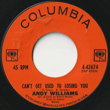 画像をギャラリービューアに読み込む, Andy Williams - Can&#39;t Get Used To Losing You / Days Of Wine And Roses (7inch-Vinyl Record/Used)
