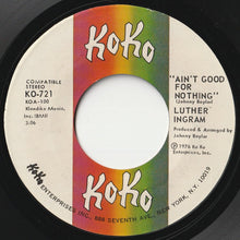 Load image into Gallery viewer, Luther Ingram - Ain&#39;t No Good For Nothing / These Are The Things (7inch-Vinyl Record/Used)
