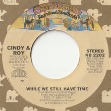 Load image into Gallery viewer, Cindy &amp; Roy - Can You Feel It / While We Still Have Time (7 inch Record / Used)
