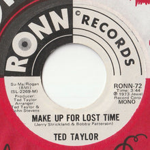 Load image into Gallery viewer, Ted Taylor - Make Up For Lost Time / What A Fool (7 inch Record / Used)
