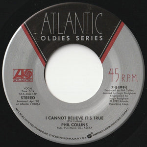 Phil Collins - Against All Odds (Take A Look At Me Now) / I Cannot Believe It's True (7 inch Record / Used)