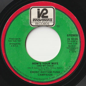Ebony Rhythm Funk Campaign - How's Your Wife (And My Child) / Oh Baby (7 inch Record / Used)