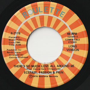 Ecstasy, Passion & Pain - There's So Much Love All Around Me (Long Version) / (Short Version) (7 inch Record / Used)