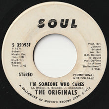 Load image into Gallery viewer, Originals - I&#39;m Someone Who Cares (Mono) / (Stereo) (7 inch Record / Used)
