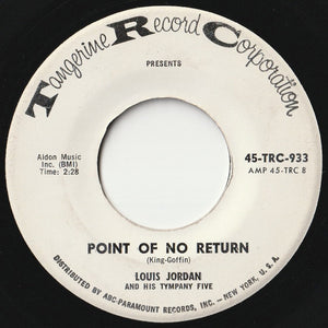 Louis Jordan And His Tympany Five - Point Of No Return / Don't Send Me Flowers When I'm In The Graveyard (7 inch Record / Used)
