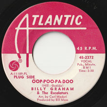 画像をギャラリービューアに読み込む, Billy Graham &amp; The Escalators - Oop-Poo-Pah-Doo / East 24th Ave. (7 inch Record / Used)
