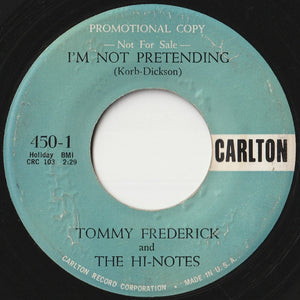 Tommy Frederick And The Hi-Notes - The Prince Of Players / I'm Not Pretending (7 inch Record / Used)