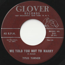 画像をギャラリービューアに読み込む, Titus Turner - We Told You Not To Marry / Taking Care Of Business (7 inch Record / Used)
