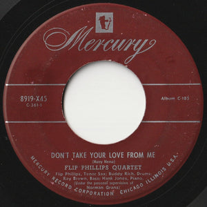 Flip Phillips Quartet - Don't Take Your Love From Me / Lover Come Back To Me (7 inch Record / Used)