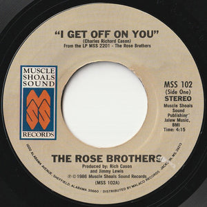 Rose Brothers - I Get Off On You / Freeky Lover (7 inch Record / Used)