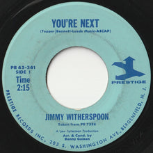 Load image into Gallery viewer, Jimmy Witherspoon - You&#39;re Next / Some Of My Best Friends Are The Blues (7 inch Record / Used)
