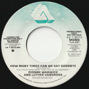 Dionne Warwick, Luther Vandross - How Many Times Can We Say Goodbye / How Many Times Can We Say Goodbye (7 inch Record / Used)