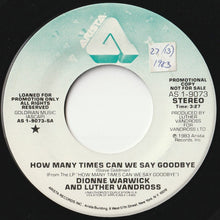 画像をギャラリービューアに読み込む, Dionne Warwick, Luther Vandross - How Many Times Can We Say Goodbye / How Many Times Can We Say Goodbye (7 inch Record / Used)
