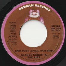 Load image into Gallery viewer, Gladys Knight &amp; The Pips - Baby, Don&#39;t Change Your Mind / I Love To Feel That Feeling (7 inch Record / Used)
