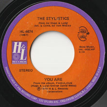 Load image into Gallery viewer, Stylistics - Because I Love You Girl / You Are (7 inch Record / Used)
