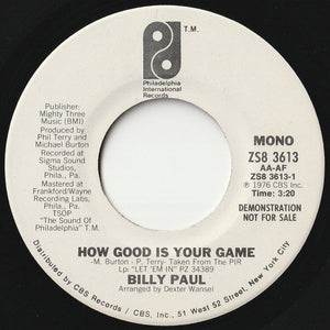 Billy Paul - How Good Is Your Game (Mono) / (Stereo) (7 inch Record / Used)