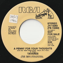 Load image into Gallery viewer, Tavares - A Penny For Your Thoughts (Mono) / (Stereo) (7 inch Record / Used)
