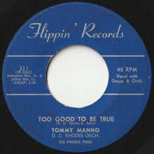 画像をギャラリービューアに読み込む, Tommy Manno - Too Good To Be True / That&#39;s For Me To Know (7 inch Record / Used)
