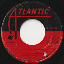 Load image into Gallery viewer, Aretha Franklin - I Can&#39;t See Myself Leaving You / Gentle On My Mind (7 inch Record / Used)
