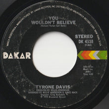 Load image into Gallery viewer, Tyrone Davis - I Can&#39;t Make It Without You / You Wouldn&#39;t Believe (7 inch Record / Used)
