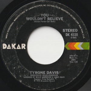 Tyrone Davis - I Can't Make It Without You / You Wouldn't Believe (7 inch Record / Used)