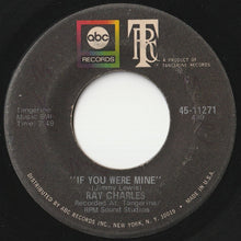 Load image into Gallery viewer, Ray Charles - If You Were Mine / Till I Can&#39;t Take It Anymore (7 inch Record / Used)
