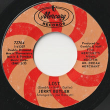 Load image into Gallery viewer, Jerry Butler - Lost / You Don&#39;t Know What You Got Until You Lose It (7 inch Record / Used)
