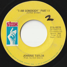 Load image into Gallery viewer, Johnnie Taylor - I Am Somebody (Part 1) / (Part 2) (7 inch Record / Used)
