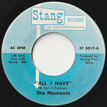 Load image into Gallery viewer, Moments - All I Have / Hurts On Me, Baby (7 inch Record / Used)
