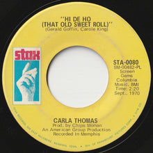 Load image into Gallery viewer, Carla Thomas - I Loved You Like I Love My Very Life / Hi De Ho (That Old Sweet Roll) (7 inch Record / Used)
