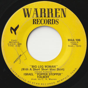 Israel "Popper Stopper" Tolbert - Big Leg Woman (With A Short, Short Mini Skirt) / I Got Love (7 inch Record / Used)