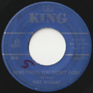 Mike Williams - Something You Didn't Done / You Don't Want Me Around (7 inch Record / Used)