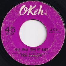 Load image into Gallery viewer, Ted Taylor - Stay Away From My Baby / Walking Out Of Your Life (7 inch Record / Used)
