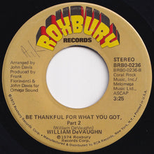 Load image into Gallery viewer, William DeVaughn - Be Thankful For What You Got (Part 1) / (Part 2) (7 inch Record / Used)
