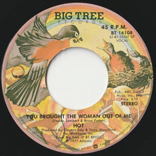 Load image into Gallery viewer, Hot - You Brought The Woman Out Of Me / If You Don&#39;t Love Her (7 inch Record / Used)
