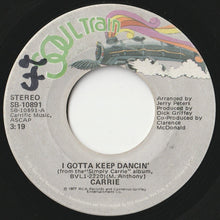 Load image into Gallery viewer, Carrie - I Gotta Keep Dancin&#39; / What&#39;s The Question (7 inch Record / Used)
