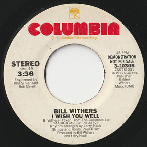 Bill Withers - I Wish You Well (Mono) / (Stereo) (7 inch Record / Used)