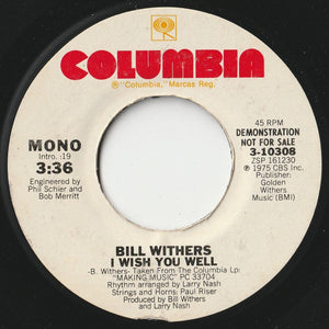 Bill Withers - I Wish You Well (Mono) / (Stereo) (7 inch Record / Used)