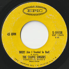 画像をギャラリービューアに読み込む, Staple Singers - Why? (Am I Treated So Bad) / What Are They Doing? (In Heaven Today) (7 inch Record / Used)
