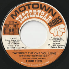 Load image into Gallery viewer, Four Tops - Baby I Need Your Loving / Without The One You Love (Life&#39;s Not Worthwhile) (7 inch Record / Used)
