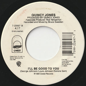 Quincy Jones - I'll Be Good To You (Single Mix) / (Instrumental) (7 inch Record / Used)