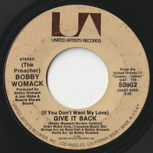 Load image into Gallery viewer, (The Preacher) Bobby Womack - Woman&#39;s Got To Have It / (If You Don&#39;t Want My Love) Give It Back (7 inch Record / Used)
