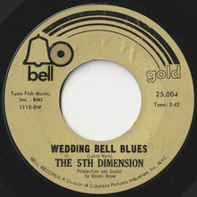 Load image into Gallery viewer, 5th Dimension - Wedding Bell Blues / Blowin&#39; Away (7 inch Record / Used)
