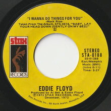 Load image into Gallery viewer, Eddie Floyd - I Wanna Do Things For You / We&#39;ve Been Through Too Much Together (7 inch Record / Used)
