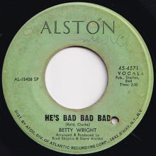 Load image into Gallery viewer, Betty Wright - He&#39;s Bad Bad Bad / Watch Out Love (7 inch Record / Used)
