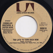 Load image into Gallery viewer, Cornelius Brothers &amp; Sister Rose - Too Late To Turn Back Now / Lift Your Love Higher (7 inch Record / Used)
