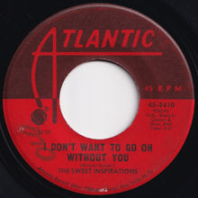 Load image into Gallery viewer, Sweet Inspirations - Why (Am I Treated So Bad) / I Don&#39;t Want To Go On Without You (7 inch Record / Used)
