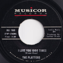 Load image into Gallery viewer, Platters - I Love You 1000 Times / Don&#39;t Hear, Speak, See No Evil (7 inch Record / Used)
