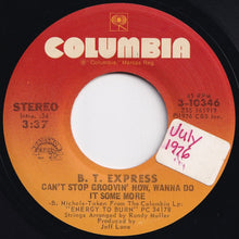 Load image into Gallery viewer, B.T. Express - Can&#39;t Stop Groovin&#39; Now, Wanna Do It Some More / Herbs (7 inch Record / Used)
