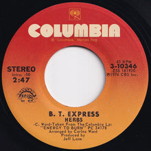 Load image into Gallery viewer, B.T. Express - Can&#39;t Stop Groovin&#39; Now, Wanna Do It Some More / Herbs (7 inch Record / Used)
